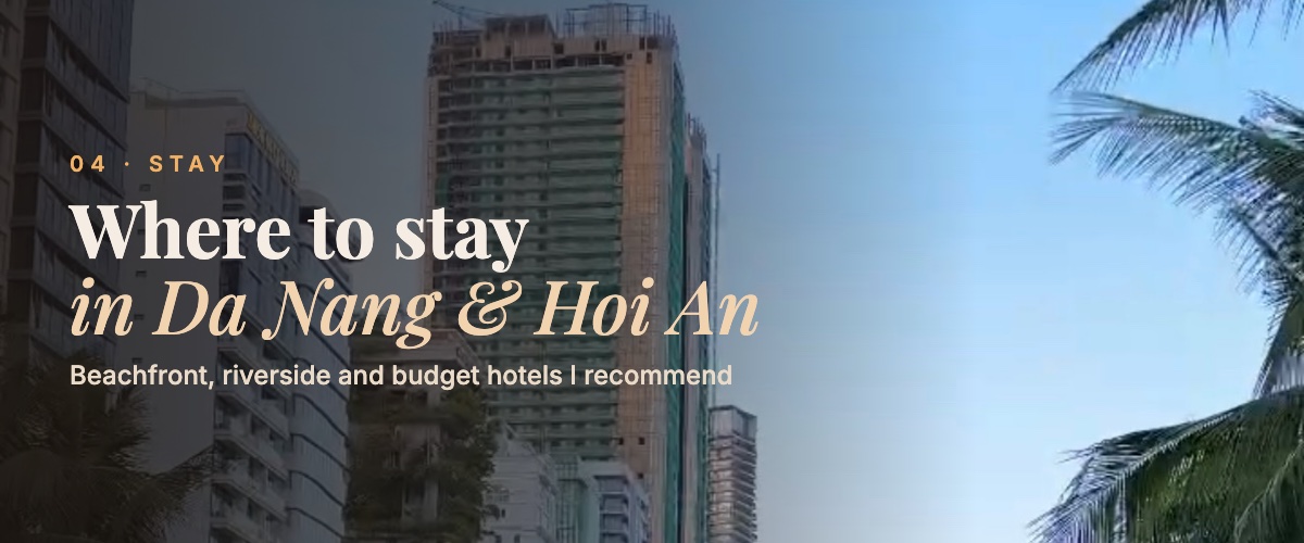 Where to stay in Da Nang and Hoi An